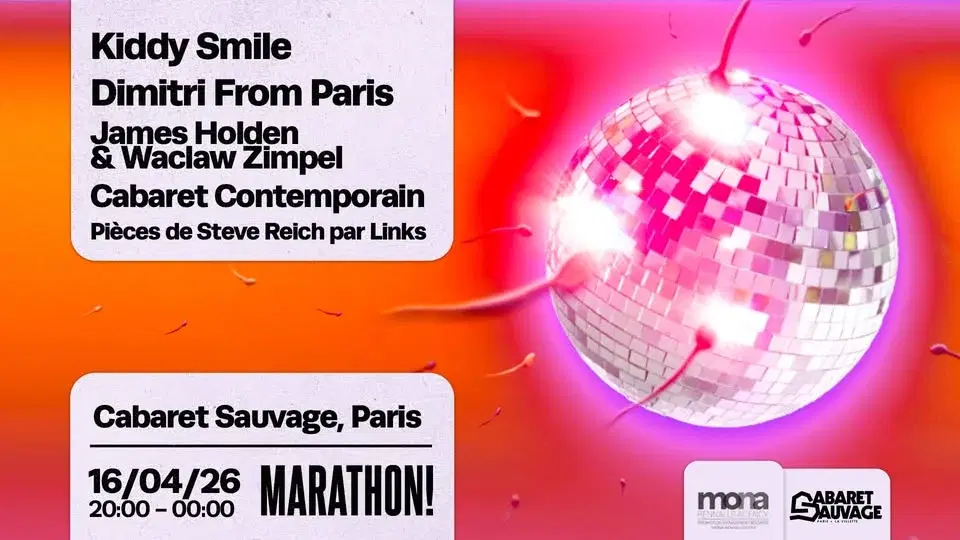 Marathon! x Cabaret Sauvage : Kiddy Smile, Dimitri from Paris, James Holden & Waclaw Zimpel...