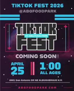 🎥🔥 TIKTOK FEST 2026 @ABQFOODPARK🔥🎥