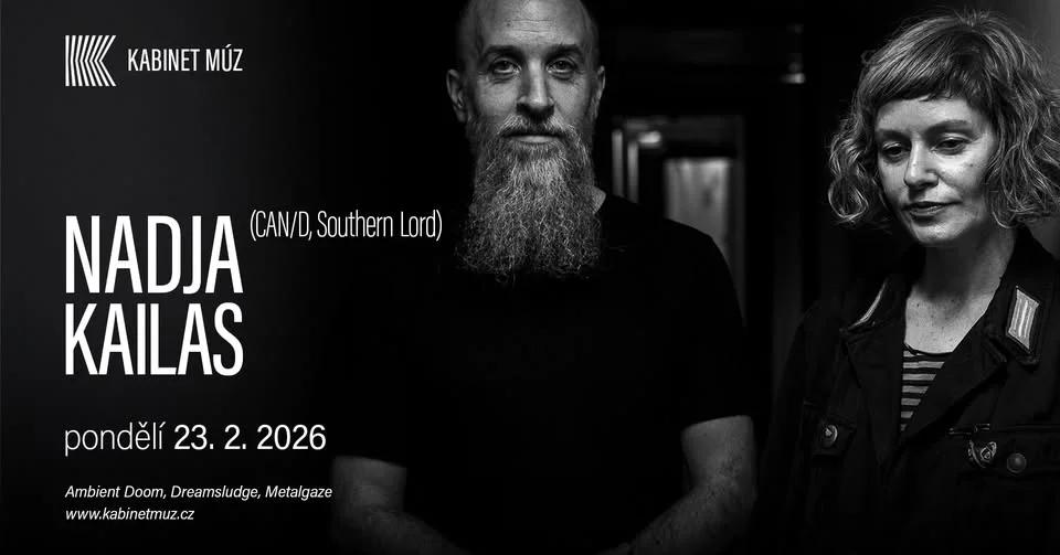 NADJA (CAN/D, Southern Lord) + KAILAS | Kabinet MÚZ