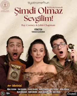 ŞİMDİ OLMAZ SEVGİLİM - TİYATRO MEFTUN - DENİZLİ