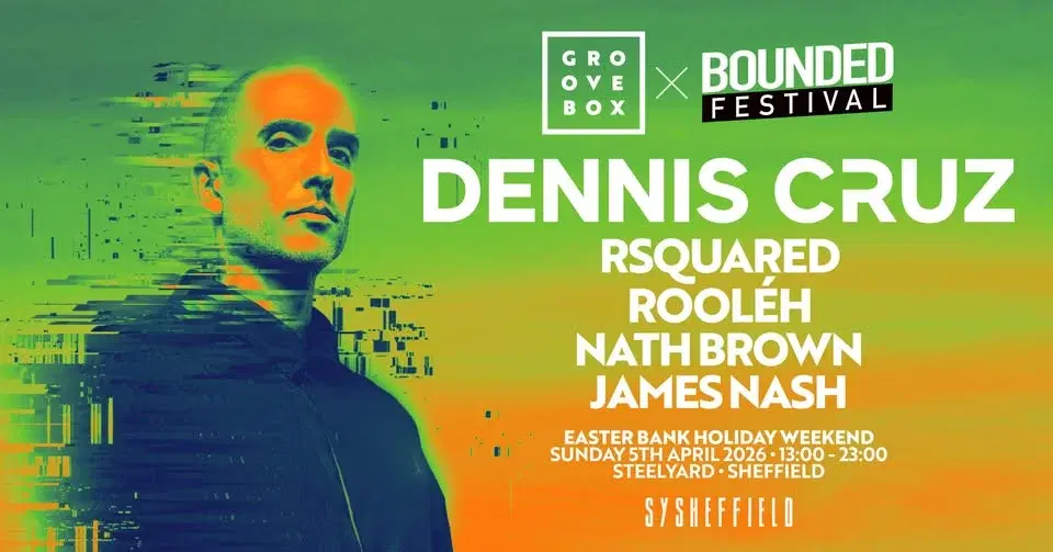 DENNIS CRUZ | Groovebox X Bounded at SY Sheff