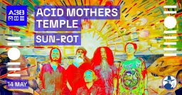 ACID MOTHERS TEMPLE (JP) / SUN-ROT // A38 Hajó