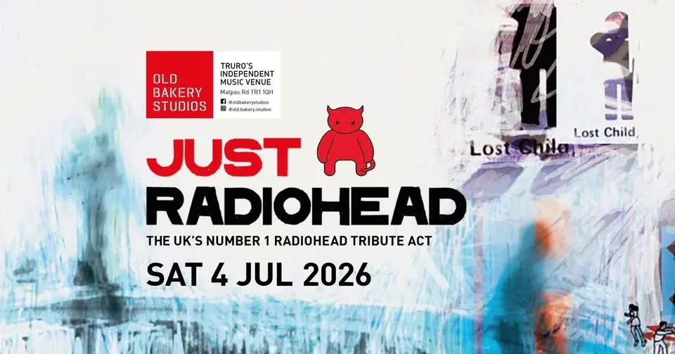 Just Radiohead - Old Bakery Studios, Truro - Sat 04 July 2026