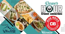 Power Hour at Dos Bros Sponsored by Valor Mortgage