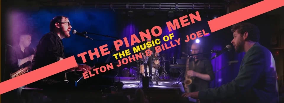 The Piano Men Billy Joel & Elton John Tribute at the Park Theater