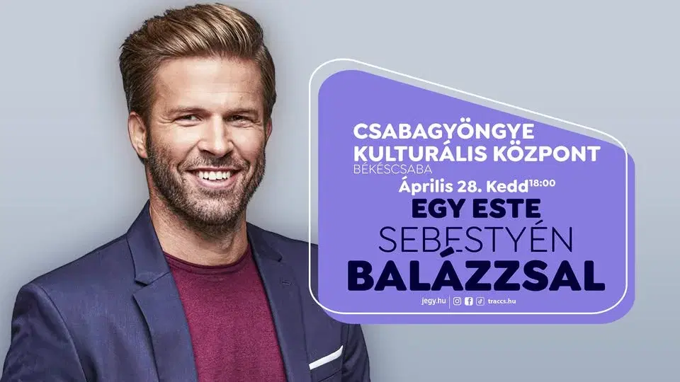 Egy este Sebestyén Balázzsal Békéscsabán!