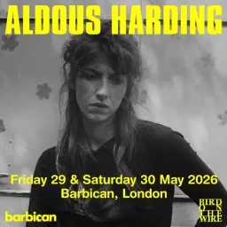 Bird On The Wire presents: Aldous Harding | Barbican, London