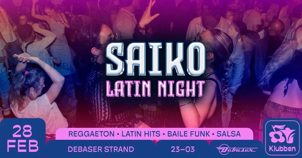 Saiko Latin Night | Debaser Klubben