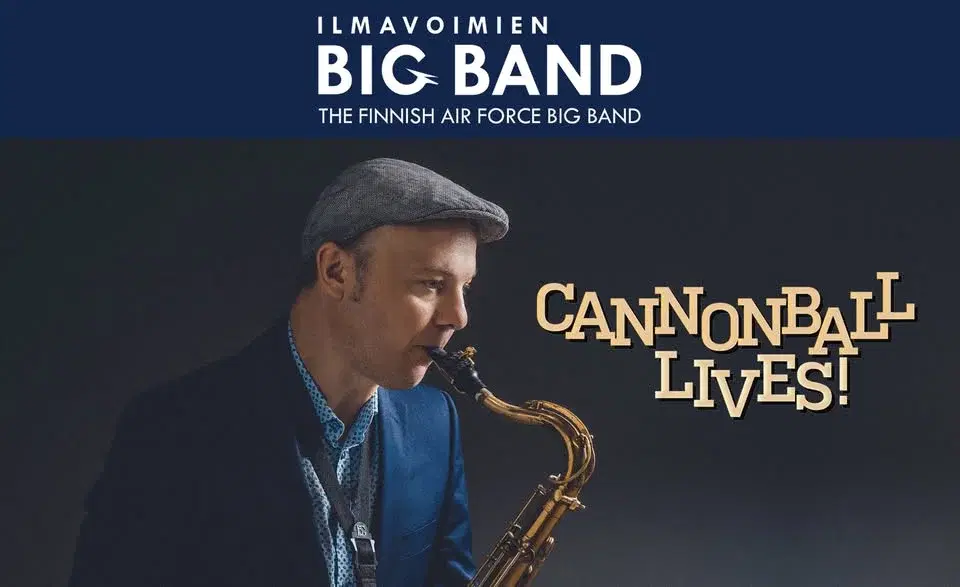 Ilmavoimien Big Band - Cannonball Lives!