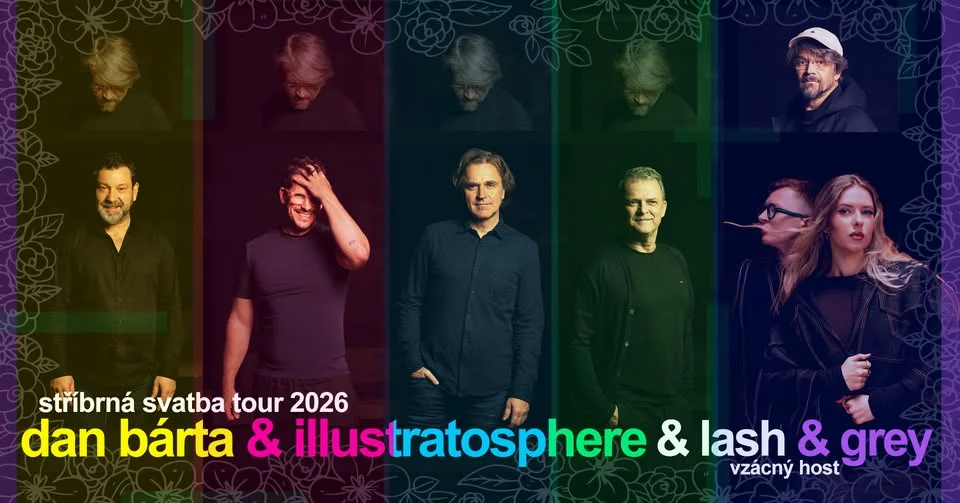 DAN BÁRTA & ILLUSTRATOSPHERE & Lash & Grey - Stříbrná svatba tour