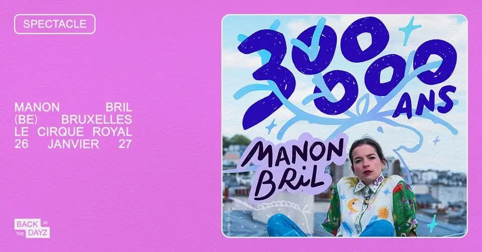 Manon Bril · "300 000 ans" · Cirque Royal, Bruxelles