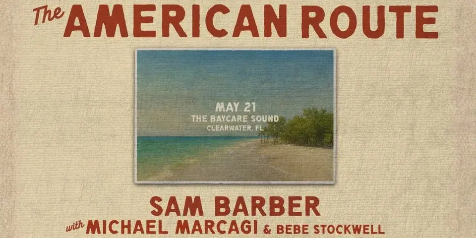 Sam Barber: The American Route Tour with special guests Michael Marcagi & Bebe Stockwell
