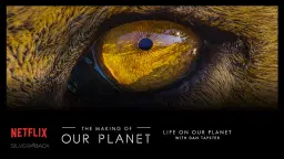 Netflix’s The Making of Our Planet: Life on our Planet