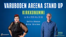 Varuboden Areena Stand Up Club: 18.4.26 Anitta Ahonen, Arttu Järvinen