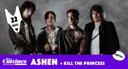ASHEN + Kill The Princess @ LES CUIZINES