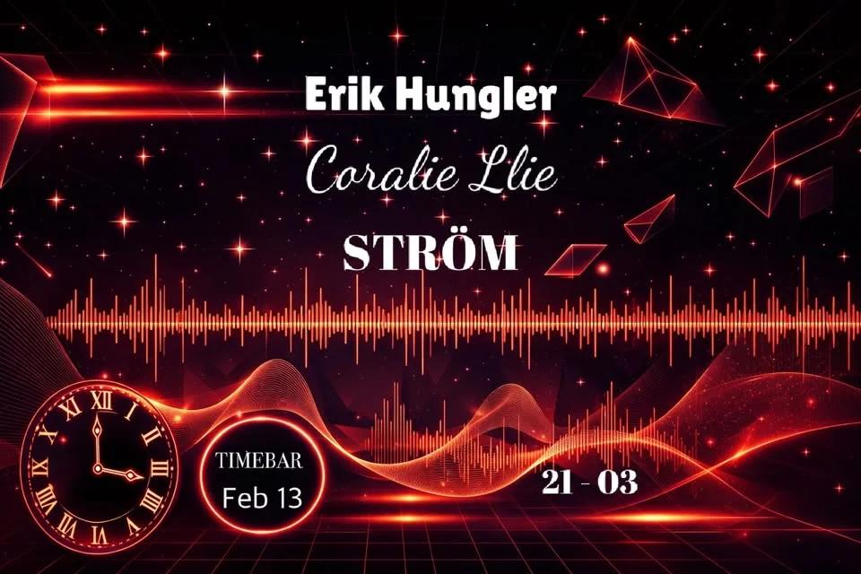 Time Presents: STRÖM | Coralie Llie | Erik Hungler