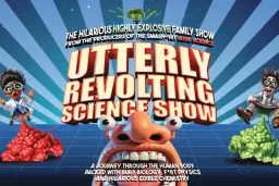The Utterly Revolting Science Show