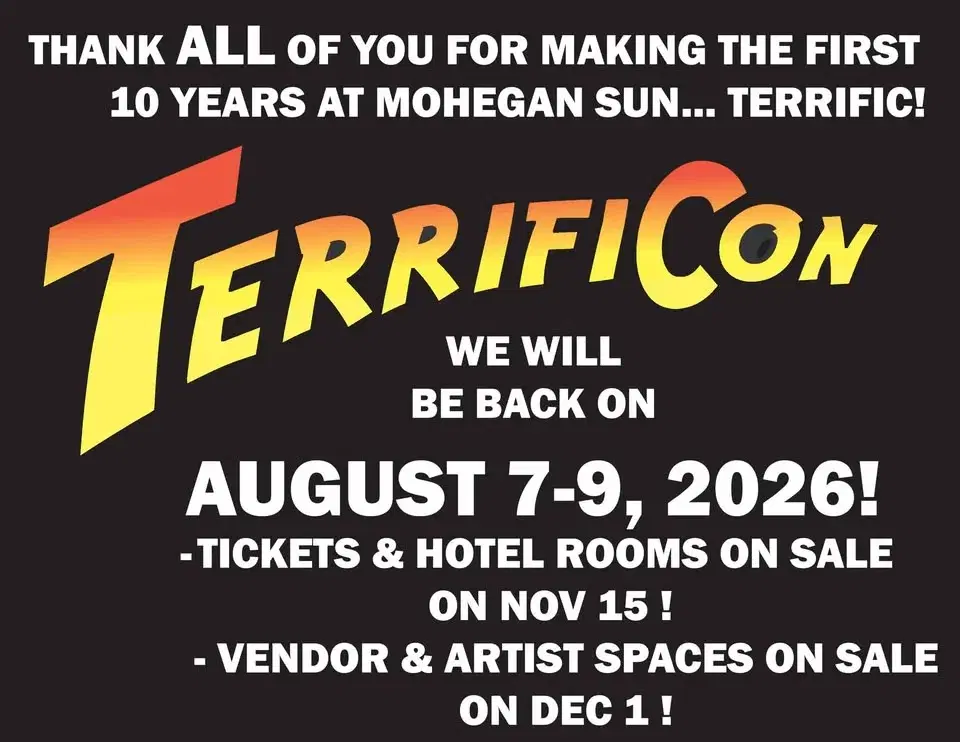 TERRIFICON - CT's #1 Comic Con at Mohegan Sun in Uncasville, CT