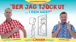 Ser jag tjock ut i den här..?