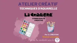 ATELIER CRÉATIF : Techniques d'aquarelle
