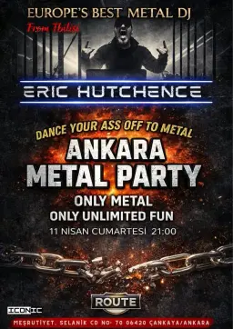 DJ ERIC HUTCHENCE - ANKARA METAL PARTY - 11 NİSAN ROUTE