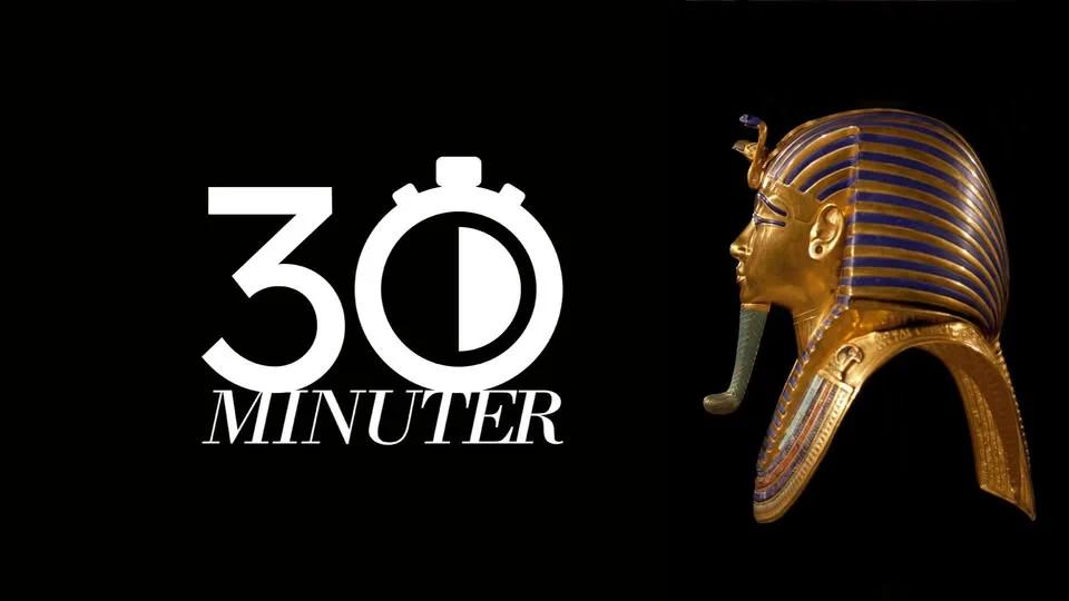 30 minuter om... Tutankhamon