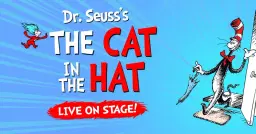 Dr. Seuss's The Cat In the Hat - Live on Stage!