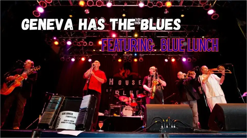 Geneva has the Blues feat: Blue Lunch