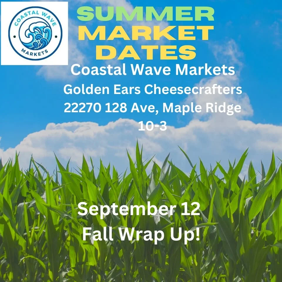Coastal Wave Markets at Golden Ears Cheesecrafters. SEPTEMBER 12 FALL WRAP UP
