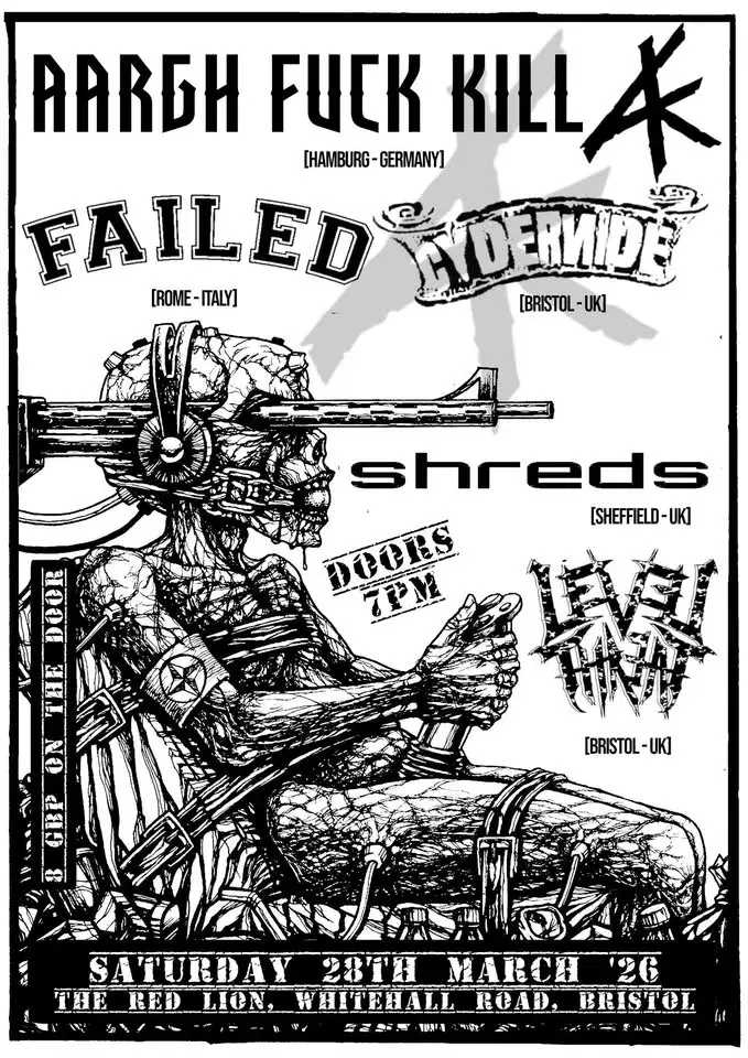 AFK (Hamburg, GER), FAILED (Rome, ITA), SHREDS, CYDERNIDE & LEVEL THREAT at The Lion, Bristol