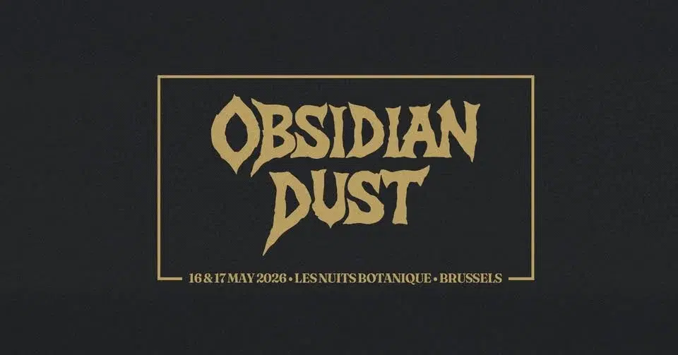 Obsidian Dust - 16 & 17 May 2026, Les Nuits Botanique · Brussels