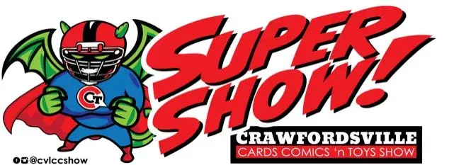 Crawfordsville Cards Comics 'n Toys SUPER SHOW