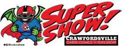 Crawfordsville Cards Comics 'n Toys SUPER SHOW
