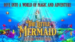 The Little Mermaid - Easter Pantomime