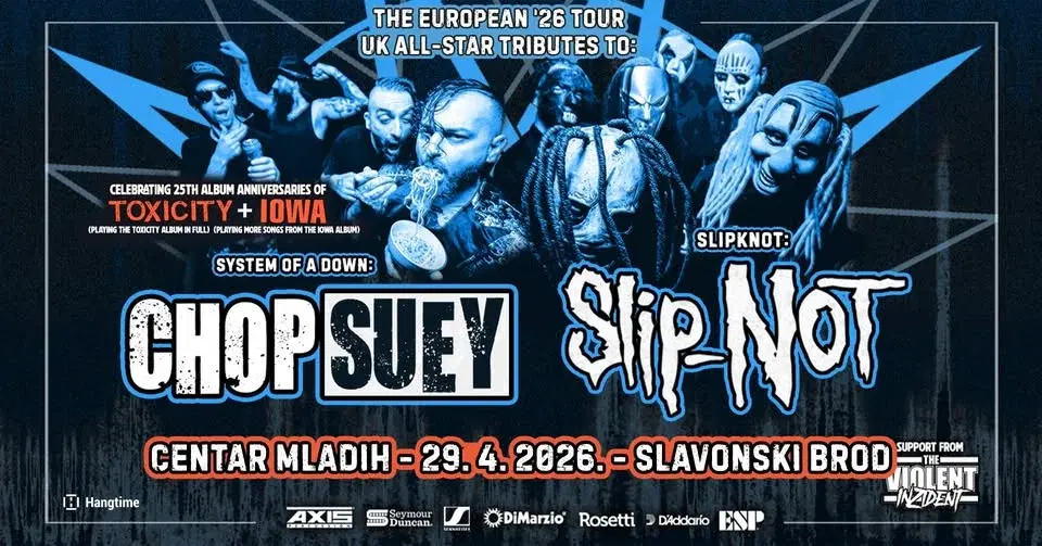 SOAD tribute Chop Suey i Slipknot tribute Slip-Not u Slavonskom Brodu! Gosti: The Violent Inzident!
