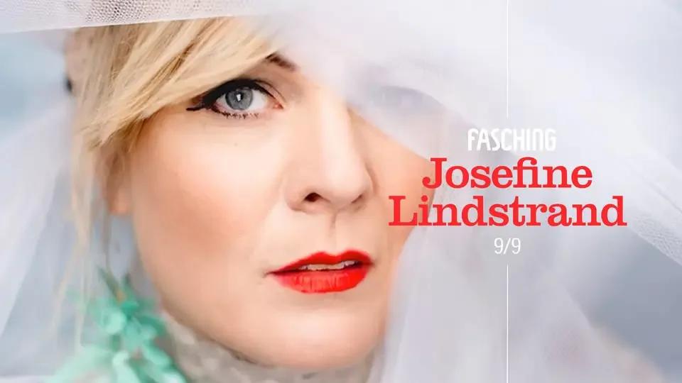 Josefine Lindstrand | Fasching, Stockholm