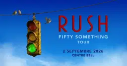 RUSH: Fifty Something | Centre Bell