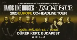 Hands Like Houses + Broadside - DĂŒrer Kert, Budapest