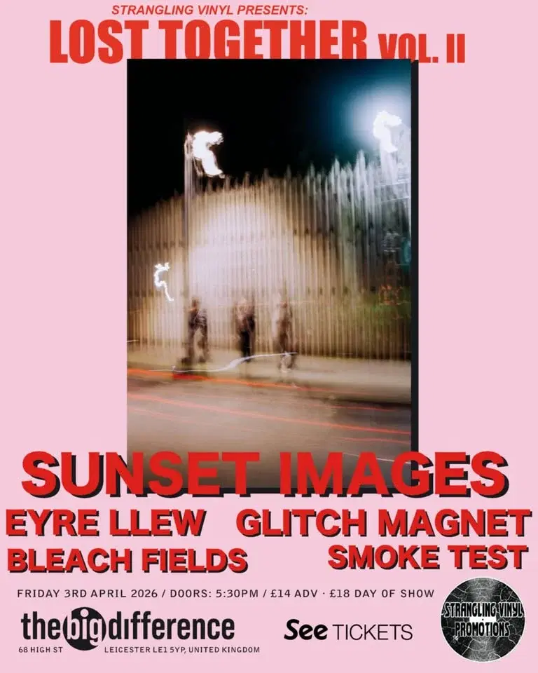 Lost Together Vol. 2; Sunset Images (Mexico), Eyre Llew, Bleach Fields, Glitch Magnet, Smoke Test