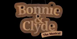 Bonnie & Clyde The Musical