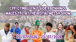 CFfI Cymru yn y Sioe Frenhinol | Wales YFC at the Royal Welsh Show