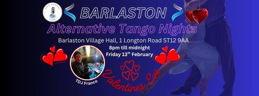 VALENTINE'S EVE ALTERNATIVE TANGO NIGHTS AT BARLASTON - A WARM AND FRIENDLY WELCOME AWAITS YOU