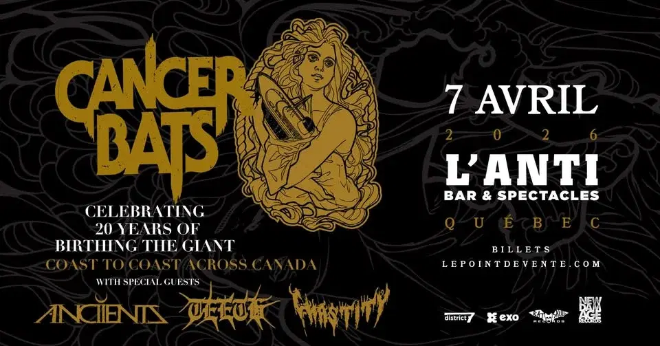 Cancer Bats avec Anciients, Teeth et Chastity // Mardi 7 avril 2026 // L'Anti Bar & Spectacles