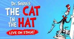 DR SEUSS'S THE CAT IN THE HAT—LIVE ON STAGE!
