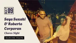 Choreo Night ft. Saya & Roberto / Dancing Feats