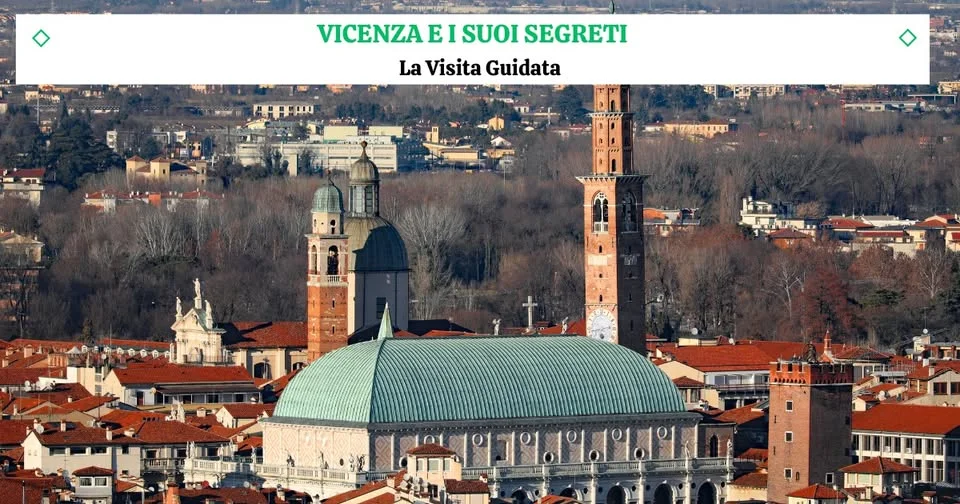 VICENZA E I SUOI SEGRETI - La Visita Guidata