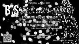 BKS (Bachata Kizomba Salsa) Black and White Party!