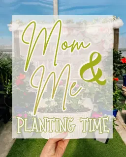 🌸 Mom & Me Planting Time 🌸