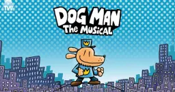 Dog Man: The Musical