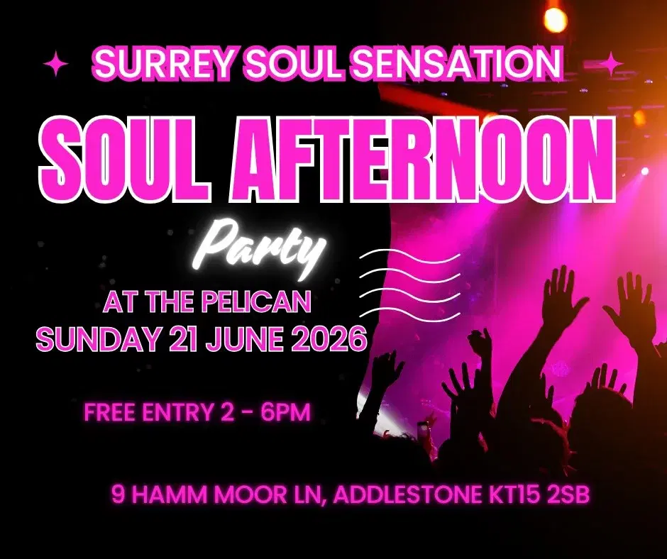 SURREY SOUL SENSATION ARE AT THE PELICAN IN ADDLESTON